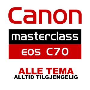 Canon EOS C70 Masterclass